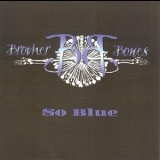 Brother Bones Blues Band - So Blue '2014