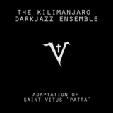 The Kilimanjaro Darkjazz Ensemble - Adaptation Of Saint Vitus `PATRA` [CDS] '2006