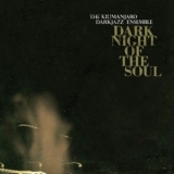 The Kilimanjaro Darkjazz Ensemble - Dark Night Of The Soul [CDS] '2010