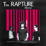 The Rapture - Mirror '1999