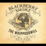 Blackberry Smoke - The Whippoorwill '2012 - Album