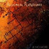Alchemical Playgrounds - Lie no more '2015