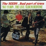 The Seeds - Bad Part Of Town & The Live Album Bedtime '1992