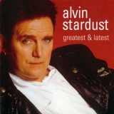 Alvin Stardust - Greatest & Latest '2001