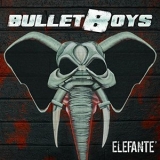 Bulletboys - Elefante '2015