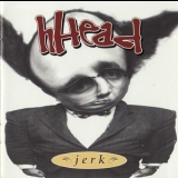 Hhead - Jerk '1994