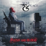 War & Peace - The Flesh And Blood Sessions '2013