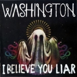 Washington - I Believe You Liar '2010 - Album