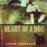 Laurie Anderson - Heart Of A Dog '2015 - Album