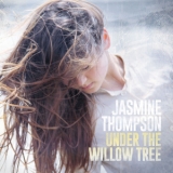 Jasmine Thompson - Under The Willow Tree '2013