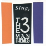 Slug - The 3 Man Themes '1996