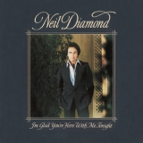 Neil Diamond - I'm Glad You're Here With Me Tonight (Remastered 2016)  '1977
