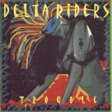 Delta Riders - Trouble '2000