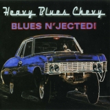 Heavy Blues Chevy - Blues N' Jected! '1999