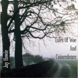 Jay Howie - Tales Of Woe And Coincedence '2009