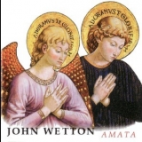 John Wetton - Amata '2003