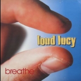 Loud Lucy - Breathe '1995