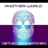 Detlev Schmidtchen - Another World '2015