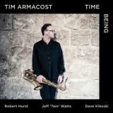 Tim Armacost - Time Being (feat. Robert Hurst & Jeff Tain Watts) '2017