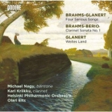 Olari Elts - Glanert: 4 Präludien und Ernste Gesänge & Weites Land - Brahms: Clarinet Sonata No. 1 '2017