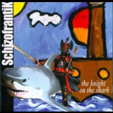 Schizofrantik - The Knight On The Shark '2013 - Album