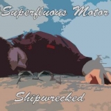 Superfluous Motor - Shipwrecked '2014 - Album