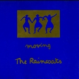 Raincoats, The - Moving '1983