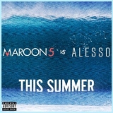 Maroon 5 Vs. Alesso - This Summer '2015