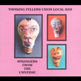Thinking Fellers Union Local 282 - Strangers From The Universe '1994