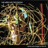 The Mercury Program - All The Suits Began To Fall Off '2001 - Album