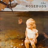 The Rosebuds - Loud Planes Fly Low '2011