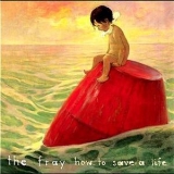 The Fray - How To Save A Life [CDS] '2007
