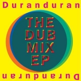 Duran Duran - The Dub Mix EP '2010