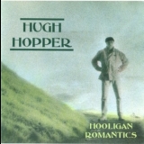 Hugh Hopper - Hooligan Romantics '1994