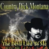 Country Dick Montana - The Devil Lied To Me '1996