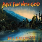 Bill Callahan - Have Fun With God '2014