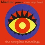 Blind Mr. Jones - Over My Head - The Complete Recordings '2008