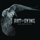 Art Of Dying - Vices And Virtues '2011