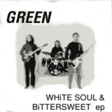 Green - White Soul & Bittersweet '1991