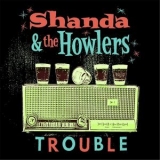 Shanda & The Howlers - Trouble '2017
