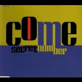 Come - Secret Number (cds) '1996