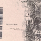 The Person - The Future’s In Your Head '2017