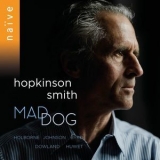 Hopkinson Smith - Mad Dog '2017