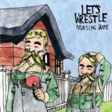 Let's Wrestle - Nursing Home '2011 - Album