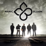 Manic Bloom - I Know What's Next...but You Won't Believe Me '2015