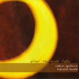 Robin Guthrie & Harold Budd - After The Night Falls '2007
