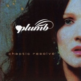 Plumb - Chaotic Resolve '2006