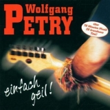 Wolfgang Petry - Einfach Geil! '1998