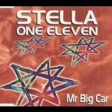 Stella One Eleven - Mr Big Car (cds) '1999 - Single