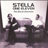 Stella One Eleven - Only Good For Conversation '1999 - Album